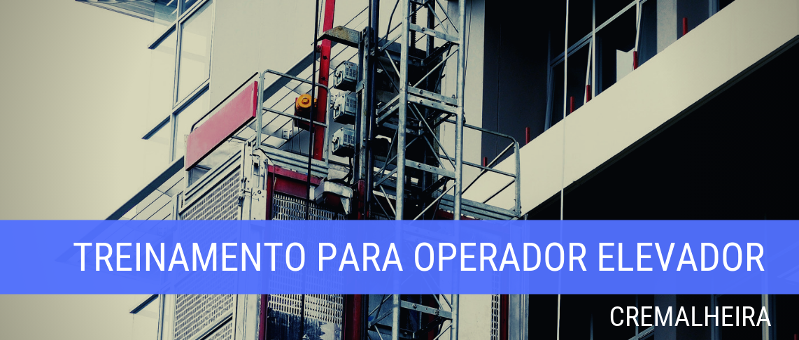 CAPACITAO PARA OPERADOR DE ELEVADOR CREMALHEIRA